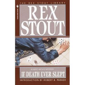 If Death Ever Slept -- Rex Stout